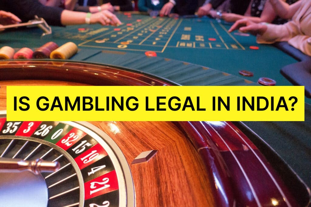 Is gambling legal in India?